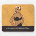 Never approach a cougar. mouse pad