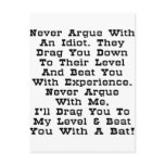 Never Argue With An Idiot They Drag You Down Post Card