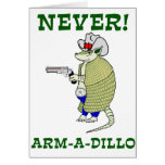 Never Arm-A-Dillo Cards