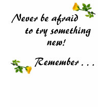 Never be afraid to try something new! Women's T t-shirts by jmarkafghans Never be afraid to try something new! Women's T t-shirts