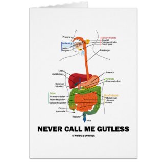Never Call Me Gutless (Digestive System Humor) card