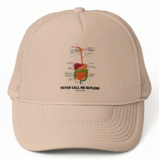Never Call Me Gutless (Digestive System Humor) hat