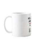 Never Drink and Derive Coffee Mugs