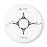 Never Eat Soggy Waffles - Compass Refrigerator Magnets