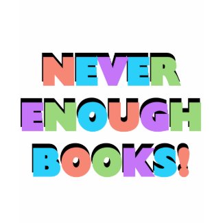 Never Enough Books Tshirts and Gifts shirt