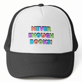Never Enough Books Tshirts and Gifts hat