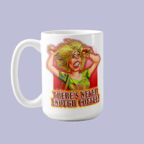 Never Enough Coffee (lady) mugs