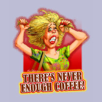 Never Enough Coffee (lady) t-shirts