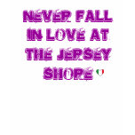 NEVER FALL IN LOVE AT THE JERSEY... t-shirts