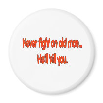 never fight an old man magnets by ALMOUNT never fight an old man magnets
