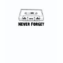 Never Forget Cassettes shirt