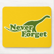 Never Forget Dinosaurs Mousepad