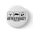 Never Forget - Swine 2009 buttons