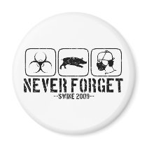 Never Forget - Swine 2009 magnets