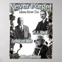 Never Forget the Austrians Hayek, Friedman, Mises Print