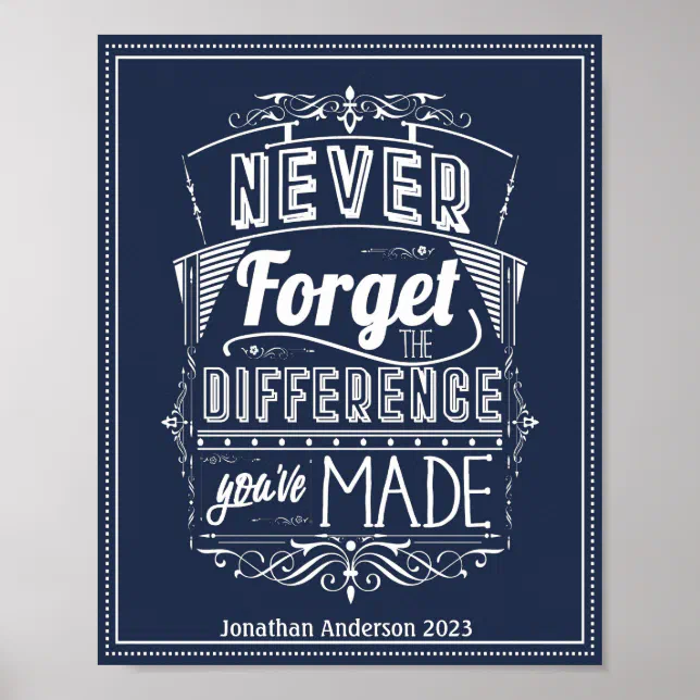 Never Forget The Difference You Ve Made Poster Zazzle