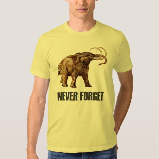 Never Forget Woolly Mammoth T Shirt Zazzle