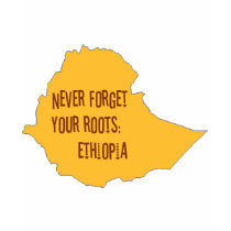 Never forget your roots: Ethiopia shirt