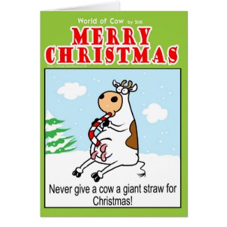 Never give a Cow a giant straw for Christmas Cards