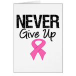 Never Give Up (Breast Cancer) Greeting Card