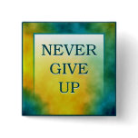 NEVER GIVE UP