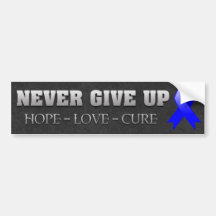 Never Give Up Colon Cancer Awareness Bumper Stickers