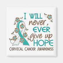 Never Give Up Hope 4 Cervical Cancer Magnets