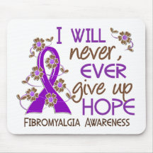 Never Give Up Hope 4 Fibromyalgia Mouse Pad
