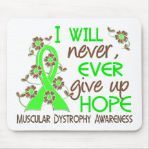 Never Give Up Hope 4 Muscular Dystrophy Mouse Pads
