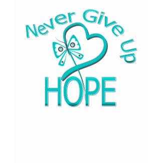 Never Give Up Hope Ovarian Cancer shirt
