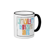 Never Give Up:Inspirational Quote Ringer Coffee Mug