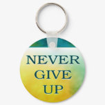 NEVER GIVE UP