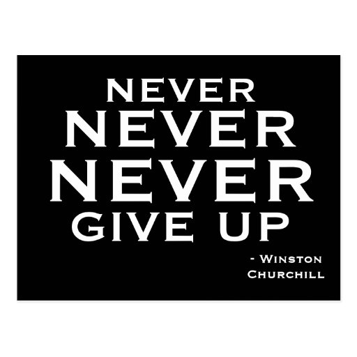 Never Give Up -  Motivational Postcard