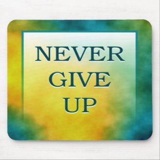 NEVER GIVE UP mousepad