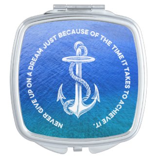 Never Give Up On Dream Blue Ocean Vintage Anchor Makeup Mirrors