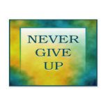 NEVER GIVE UP