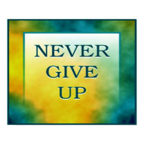 never give up poster posters