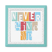 Never Give Up - Three Word Quote Magnet magnet