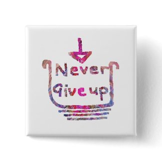 Never Giveup - Artistic Motivational presention Pin
