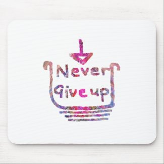 Never Giveup - Artistic Motivational presention mousepad