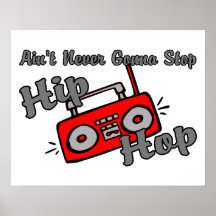 Never Gonna Stop Hip Hop Posters