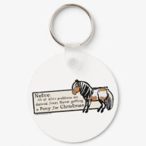Never Got A Pony keychains by PaintingPony Never Got A Pony keychains
