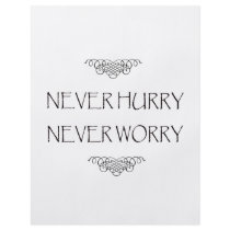 Never Hurry Never Worry flyers