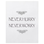Never Hurry Never Worry flyers
