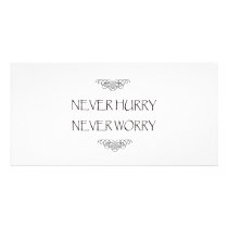 Never Hurry Never Worry photo cards