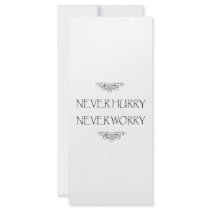 Never Hurry Never Worry Custom Rack Card