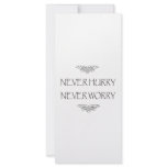 Never Hurry Never Worry Custom Rack Card