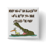 Never Insult An Alligator buttons