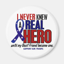 Never Knew A Hero 2 Best Friend (Support Our Troop Fridge Magnet