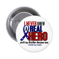 Never Knew A Hero 2 Brother (Support Our Troops) Button